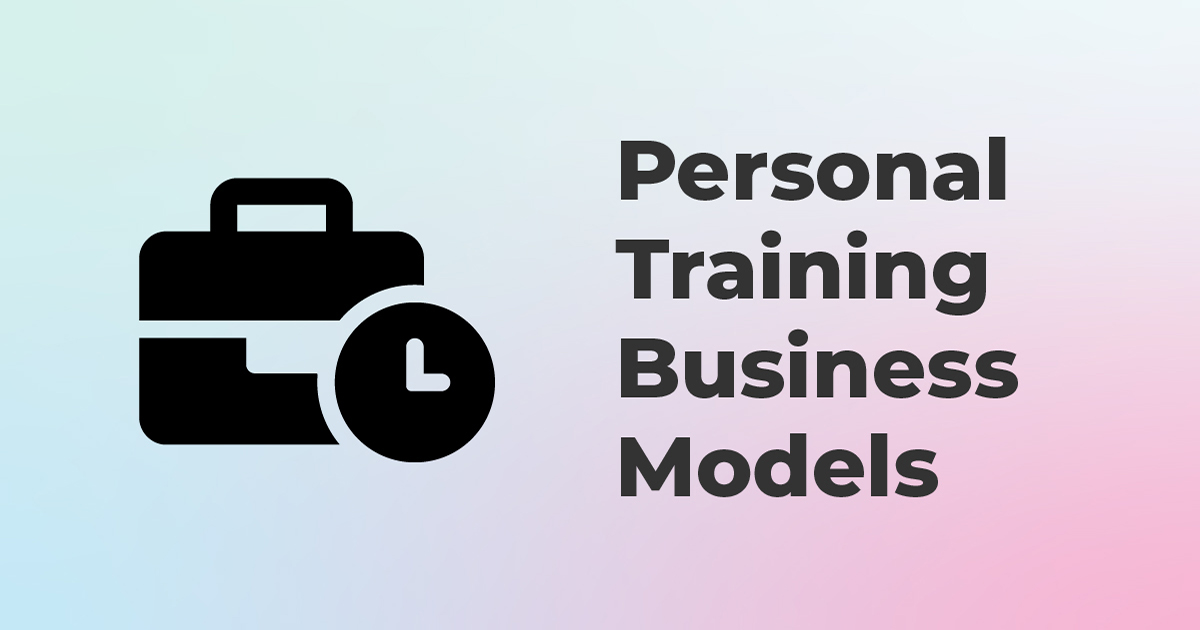 Personal Training Business Models